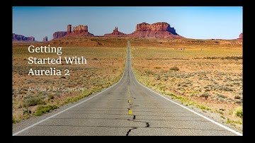 Getting Started With Aurelia 2