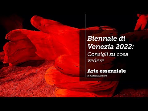 Biennale di Venezia 2022: consigli su cosa vedere