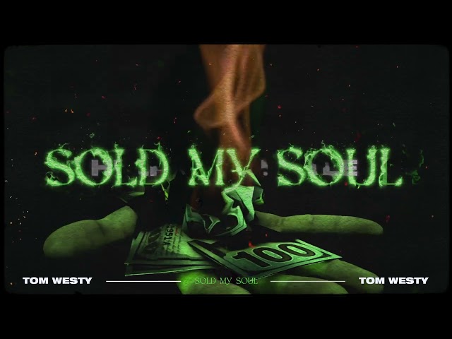 Tom Westy - Sold My Soul