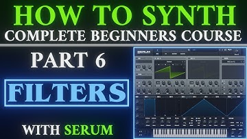 How to Synth PART 6 Filters | Serum Tutorial FL Studio 20
