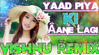 Yaad Piya Ki Aane Lagi Dj Remix Song | Dj Remix Song