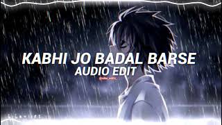 kabhi jo badal barse『edit audio』