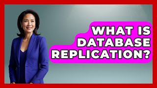 What Is Database Replication? - Emerging Tech Insider