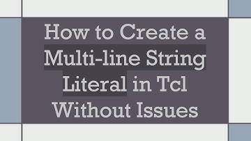 How to Create a Multi-line String Literal in Tcl Without Issues