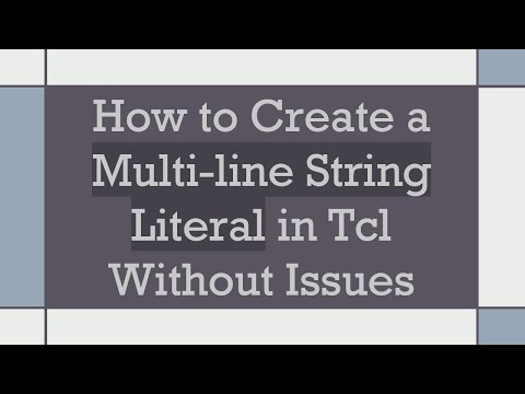 How to Create a Multi-line String Literal in Tcl Without Issues