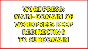 Wordpress: main-domain of wordpress keep redirecting to subdomain (2 Solutions!!)