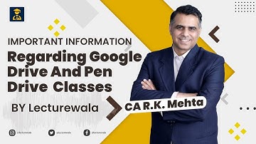 IMPORTANT INFORMATION | Regarding GoogleDrive And PenDrive  Classes By Lecturewala