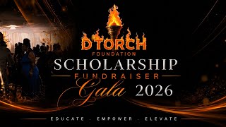 D TORCH FOUNDATION Scholarship Fundraiser Gala 2026