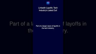 LinkedIn Layoffs: Tech Industry's Latest Cut!