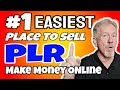 The # 1 Easiest Place To Sell PLR & Make Money Online!