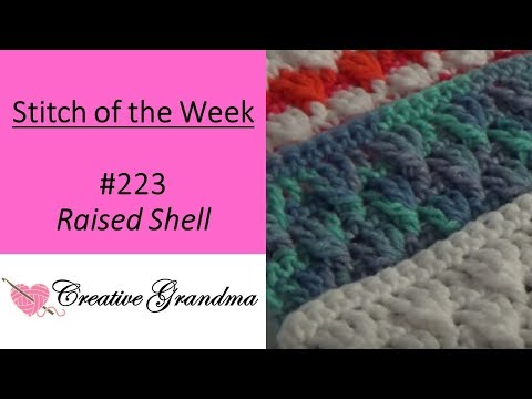 Stitch Of The Week #223 Raised Shell Stitch Pattern (FREE PATTERN At The End Of Video)