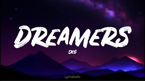 Thumbnail of Dreamers - SKG (Lyrics)