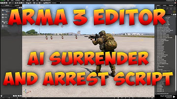 Arma 3 Editor Tutorial | Surrender and Arrest AI Trigger and Script