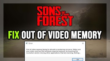 How to FIX Sons Of The Forest Out of Video Memory Error