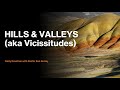 Hills  valleys aka vicissitudes