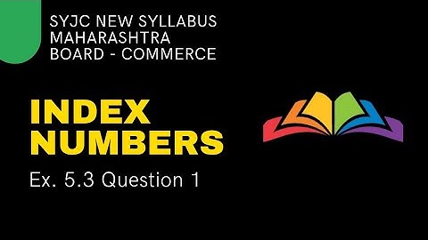 Index Numbers - Maharashtra HSC Board - Class 12 - Commerce - Ex 5.3 - Question 1