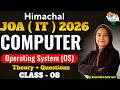 HP JOA IT 2026 | Computer Classes (Class -08 ) | Operating Sysytem (OS) | Theory + MCQs #hpjoait