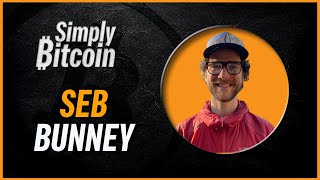 Seb Bunney | The Hidden Cost of Money | Simply Bitcoin IRL