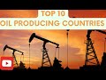 Top 10 Oil Producing Countries in the World