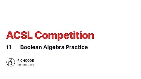 ACSL Class 11: Boolean Algebra Practice