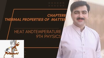 9th Class Physics Lecture in Urdu|Temperature & Heat-Physics Ch 8Illm ki shama