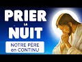  puissante prire de nuit  notre pre en continu