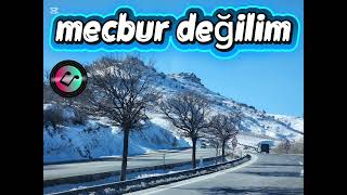 Mecbur Değilim (Nazlanan Sevgiliye)