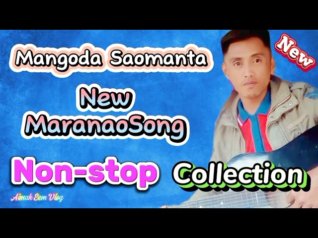 Mangoda Saomanta New Maranao love  Song Non-stop COLLECTION 2024.. class=
