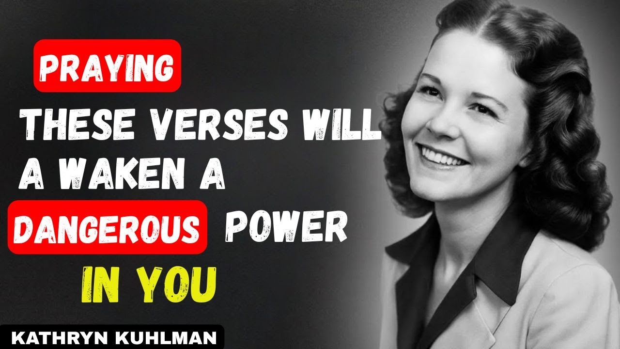 Praying These Verses Will Awaken a Dangerous Power in You  Kathryn Kuhlman