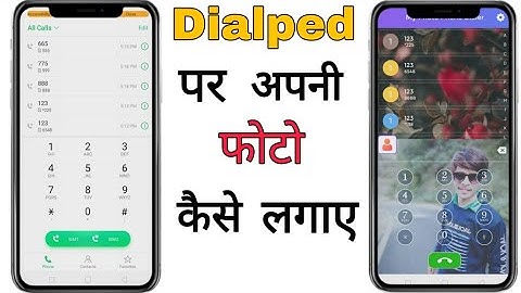 मोबाइल के Dailpad पे अपना फोटो कैसे लगाए! Change the Dialpad Background uses Your Own Photo