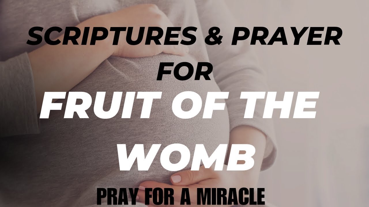 Powerful Scriptures and Prayer for the Fruit of the Womb