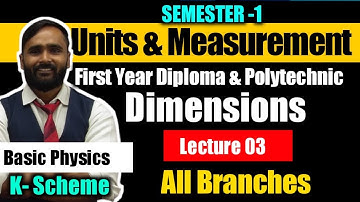 UNITS AND MEASUREMENT|FIRST YEAR DIPLOMA|POLYTECHNIC|LECTURE 03|DIMENSIONS|PRADEEP GIRI SIR|K SCHEME