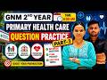 🔥 GNM 2nd Year Primary Health Care | Question Practice Part-3 | Most Important Questions