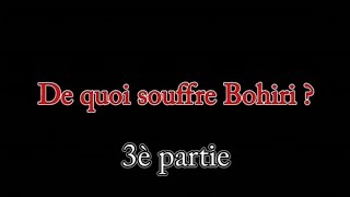 De Quoi Souffre Bohiri (3ème partie)