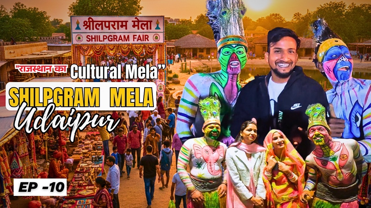 Shilpgram Mela - Yahan dikhte hain Rajasthan ke saare Culture | Rajasthan Ep - 10