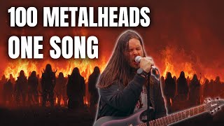 100 Metalheads Wrote This Song