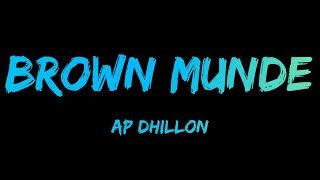 Brown Munde [Lyrics] - AP Dhillon