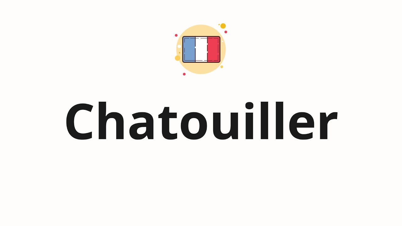 How to pronounce Chatouiller (To tickle in French) - YouTube