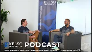 Kelso Podcast Episode 1: Matthew Sadowski, CHRO/CMO & Steve Caroll, CEO Kelso Podcast Episode 1: Matthew Sadowski, CHRO/CMO & Steve Caroll, CEO