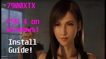FSR 4 WORKING on WINDOWS using the 7900 XTX!! - RDNA 3 & RDNA 2 install guide! Final Fantasy Rebirth