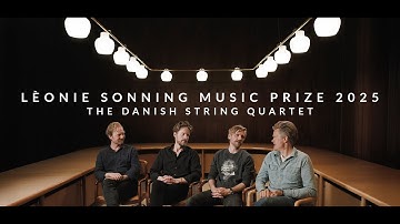 The Danish String Quartet - Léonie Sonning Music Prize 2025