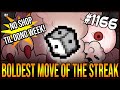 BOLDEST MOVE OF THE STREAK  - The Binding Of Isaac: Afterbirth+ #1166