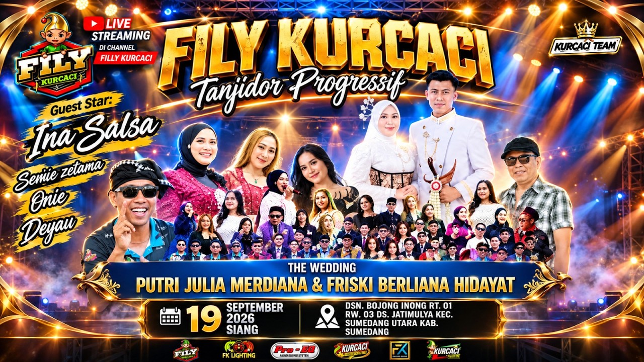 LIVE STREAM - FILY KURCACI TEAM x INA SALSA @ WALIMATUL NIKAH - PUTRI \u0026 FRISKI  [ 19/09/2026 ]