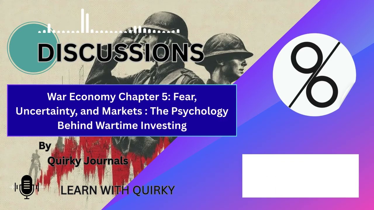 War Economy Chapter 5: Fear, Uncertainty, and Markets : The Psychology Behind Wartime Investing