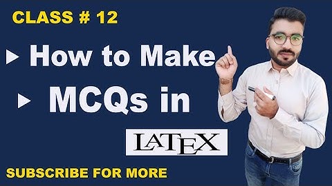 Lec 12 Typesetting Multiple Choice Questions in LaTeX | how to make MCQs in latex in urdu \hindi