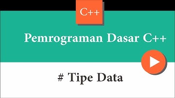 Pemrograman Dasar C++ | TIpe Data
