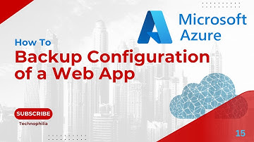 15 | How to Backup Web Application Configuration in Azure Step by Step