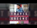 Just want you  travis greene feat  jordan connell  chandler moore w lyrics