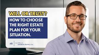 Will or Trust: How to Choose the Right Estate Plan for Your Situation