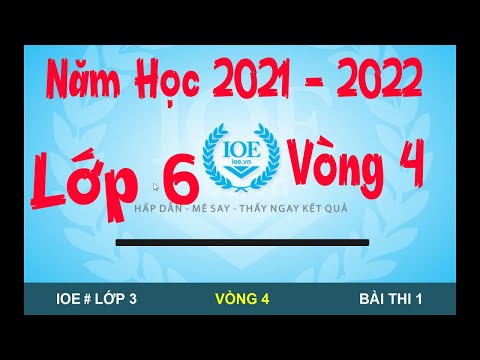 Đáp Án IOE Lớp 6 Vòng 4 Năm Học 2021 – 2022 Đáp Án IOE Lớp 6 Vòng 4 Năm Học 2021 – 2022